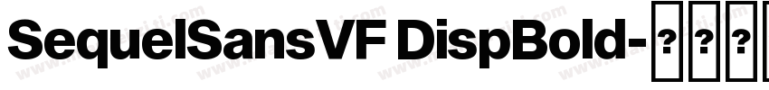 SequelSansVF DispBold字体转换
